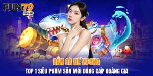 Bắn Cá Đế Vương
