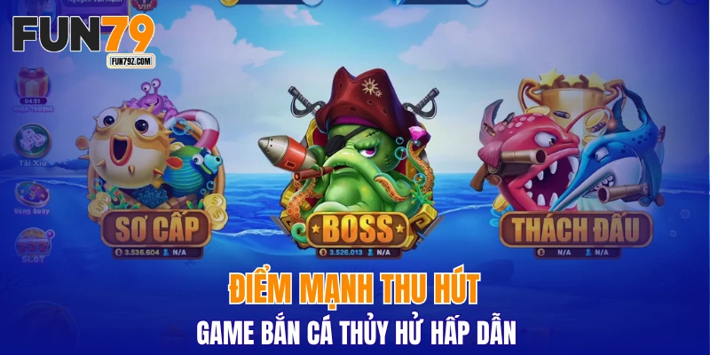 Điểm mạnh thu hút game bắn cá Thủy Hử hấp dẫn