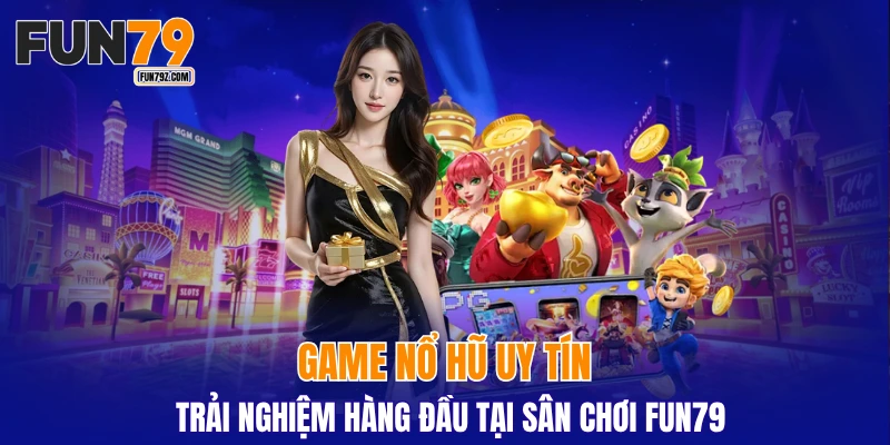 Game nổ hũ uy tín