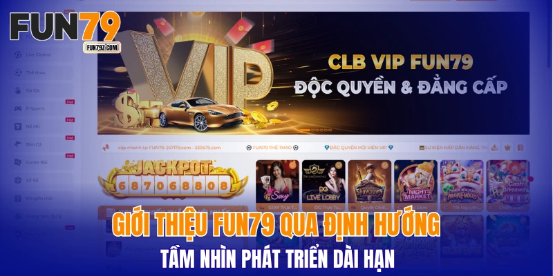 Giới thiệu FUN79 qua định hướng tầm nhìn phát triển dài hạn