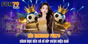 kèo handicap FUN79