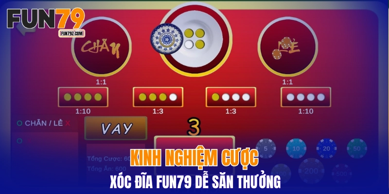 Kinh nghiệm cược xóc đĩa FUN79 dễ săn thưởng