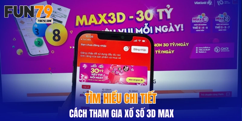 Tìm hiểu chi tiết cách tham gia xổ số 3D Max