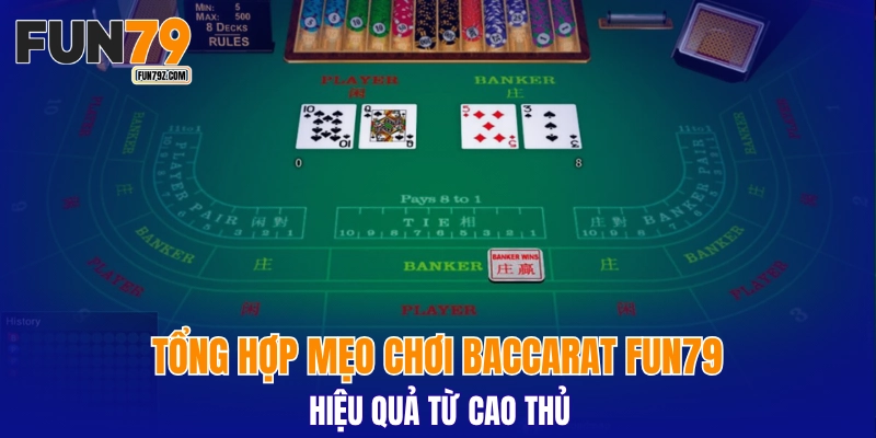 Tổng hợp mẹo chơi baccarat FUN79 hiệu quả từ cao thủ